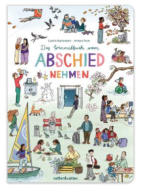 Quelle: Das Wimmelbuch vom Abschiednehmen von Sophia Bartenstein & Andrea Peter, © Verlag vatter&vatter AG, Bern, 2024